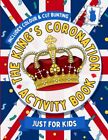 King's Coronation Activity Book Just For Kids: Over 60 Coronatio