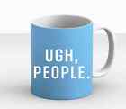 Ugh People Mom Coffee Sarcastic Funny Antisocial Sarcasm Gift  Coffee Mug