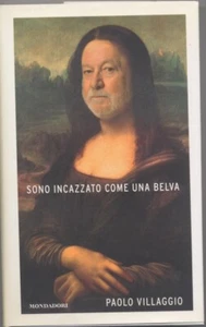 Sono incazzato come una belva - Paolo Villaggio - Mondadori 2004 - 1° edizione - Picture 1 of 1