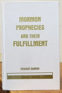 Mormon Phophecies and Their Fulfillment - Howard Barron - Imagen 1 de 1