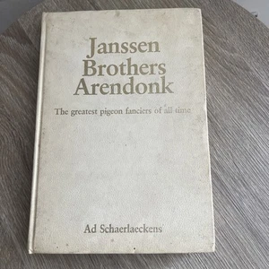 JANSSEN BROTHERS ARENDONK PIGEON RACING BOOK BY AD SCHAERLAECKENS 1984 G3E - Picture 1 of 5