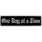 "One Day at a Time" Bumper Sticker, Avail. in 3 Colors, Size 11-1/2" x 3", St#11