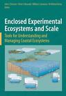 Enclosed Experimental Ecosystems And Scale: Tools For Understanding And Managing
