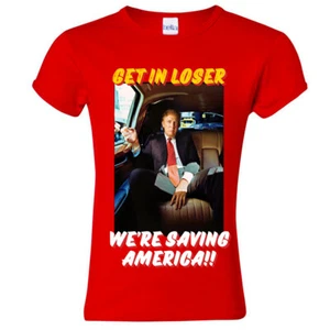 🔥 Get In Loser We're Saving America Youth Girl's T shirt Trump President - Picture 1 of 7