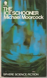 Michael Moorcock 1st Edition - The Ice Schooner - Sphere Science Fiction 1969 - Picture 1 of 2