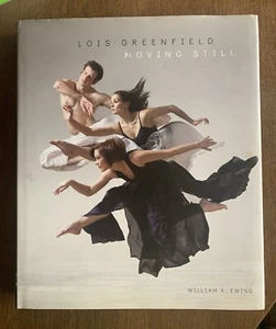 Lois Greenfield: Moving Still by William A. Ewing (2015, Hardcover) - Picture 1 of 6