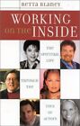 Working On The Inside: The Spiritual Life Through The Eyes By Retta Blaney Mint
