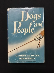 George & Helen Papashvily DOGS AND PEOPLE Lippincott 1st 1954 HCDJ - Foto 1 di 5