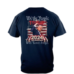 TRUMP WE THE PEOPLE WILL NEVER FORGET Assassination attempt T Shirt 2024 MAGA - Picture 1 of 2