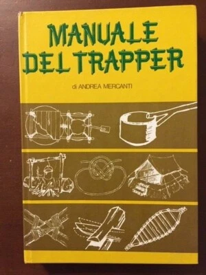 Il manuale del trapper - Andrea Mercanti - Club degli editori 1979 - Immagine 1 di 4