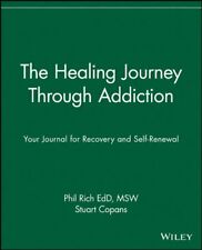 The Healing Journey Through Addiction: Y..., Rich, Phil