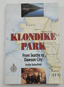 Klondike Park From Seattle to Dawson City Paperback History Travel Book 1993 - Imagen 1 de 6