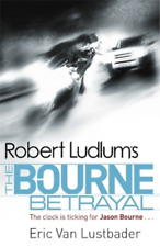 Eric Van Lustbader Robert Ludlum's The Bourne Betrayal (Paperback) (UK IMPORT)