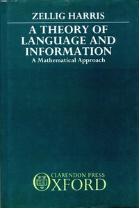 A Theory of Language and Information: A Mathematical Approach by Harris, Zellig - Picture 1 of 1
