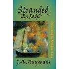 Stranded: (En Rade) - Paperback New Huysmans, Joris 2010-07-01