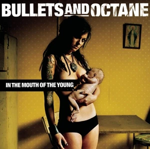 Bullets And Octane IN THE MOUTH OF THE YOUNG (CD) Album - Picture 1 of 2