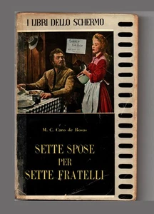 SETTE SPOSE PER SETTE FRATELLI - I libri dello schermo - De Rosas - 1955  - RARO - Foto 1 di 13