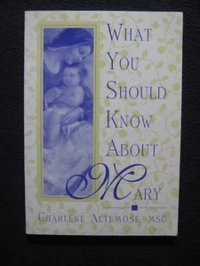 What You Should Know About Mary [Paperback] Altemose F.E.C., Charlene - Picture 1 of 4