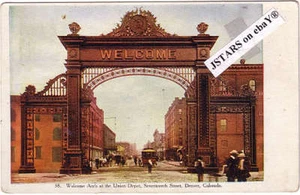 c. 1907 DENVER, CO, UNION DEPOT WELCOME ARCH POSTCARD - Picture 1 of 1