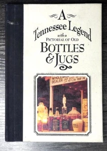 A Tennessee Legend with a Pictorial of Old Bottles and Jugs - Imagen 1 de 1