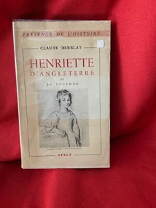 DERBLAY (Claude) - Henriette d’Angleterre et sa légende. Éditions Sfelt. 1950. - Picture 1 of 5