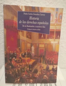 HISTORIA DE LAS DERECHAS ESPAÑOLAS. DE LA ILUSTRACIÓN A NUESTROS DÍAS - Imagen 1 de 2