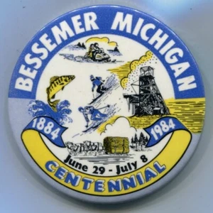 Bessemer, MI, Centennial 1884 1984 Pinback 3" - Bild 1 von 3