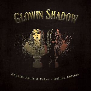 Glowin Shadow Ghosts, Fools, Fakes (Deluxe Version) (CD) (US IMPORT)