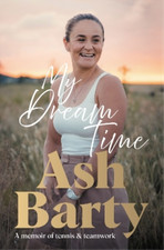 Ashleigh Barty My Dream Time (Hardback)