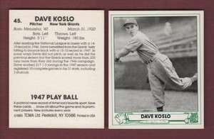 1947 Play Ball: #45 DAVE KOSLO, New York Giants (@1985 TCMA) commemorative card