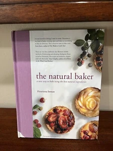 The Natural Baker Cookbook-A New Way to Bake Hardcover by Henrietta Inman NEW - Bild 1 von 4