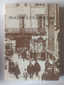 Piacenza , una volta a cura di Giulio Cattivelli Cassa Risp.di Piacenza 1977 - Foto 1 di 5