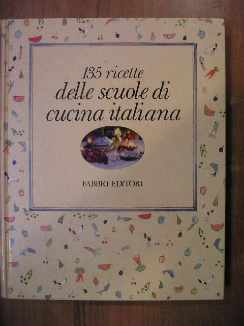 135 RICETTE DELLE SCUOLE DI CUCINA ITALIANA 1° ed. Fabbri 1987 gastronomia cibi  - Immagine 1 di 4