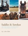 Saddles & Sawdust: True story about a city-bred family on a cattle ranch in t<|