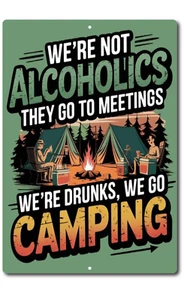 Camping Fishing Sign, We're Not Alcoholics We're Drunks Sign, Metal Tin Sign - Picture 1 of 5