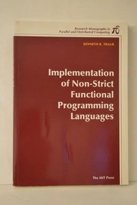 Implementation of Non-Strict Functional Programming Languages Kenneth Traub PB - Picture 1 of 1