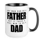 CafePress Takes A Real Man To Be A Dad Mugs Large Mug (277139728)