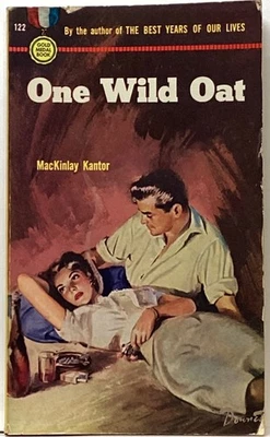 One Wild Oat by MacKinlay Kantor (1950 1st Gold Medal #122 PBO, Downes art, VG+) - Image 1 of 2
