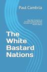 The White Bastard Nations: How Two Countries of European Descent Became Outcasts