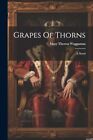 Waggaman - Grapes Of Thorns  A Novel - New paperback or softback - J555z