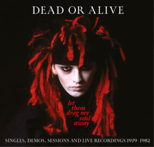 Dead Or Alive Let Them Drag My Soul Away: Singles, Demos, Sessions and Live (CD)