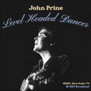 John Prine Level Headed Dancer: SUNY, New Paltz '73, WXRT Broad (CD) (UK IMPORT) - Picture 1 of 1
