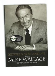 Between You and Me : A Memoir by Mike Wallace and Gary Paul Gates (2005, Hardcov - Picture 1 of 1