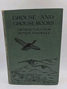 Grouse And Grouse Moors 1910 George Malcolm Aymer Maxwell - Picture 1 of 12