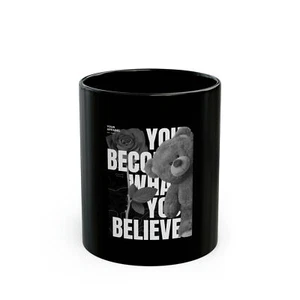 You become what you believe Schwarz Becher (11oz, 15oz) - Bild 1 von 5