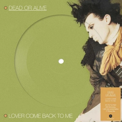 Dead or Alive - Lover Come Back To Me - Picture Disc 7-Inch Vinyl [New 7" Vinyl] - Image 1 of 2