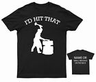 Blacksmith Humour T-Shirt &#39;I&#39;d Hit That - Smithing Enthusiast Tee - Custom Back