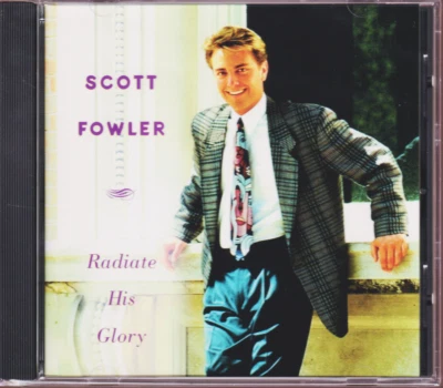 Scott Fowler: Radiate His Glory *New and Sealed CD* — 第 1/2 张图片