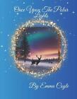 Once Upon The Polar Lights By Emma Coyle Paperback Book