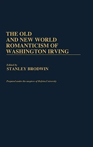 THE OLD AND NEW WORLD ROMANTICISM OF WASHINGTON IRVING By Unknown & Stanley - Image 1 of 1